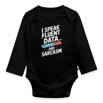 Ich Spreche Fließend Daten Und Sarkasmus - Baby Bio-Langarm-Body - Schwarz - Vorne