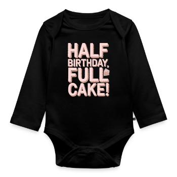 Halber Geburtstag, Voller Kuchen Spaß - Baby Bio-Langarm-Body - Schwarz - Vorne