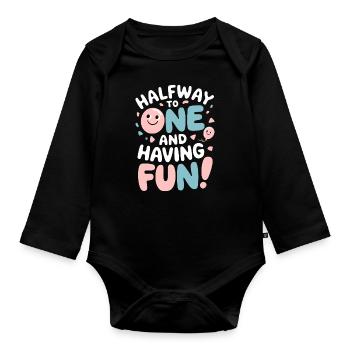 Half-year birthday: Halfway one and fun - Organic Longsleeve Baby Bodysuit - black - Front