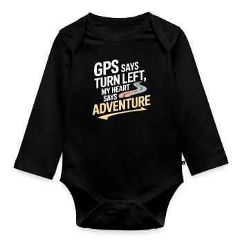 GPS Says Turn Left My Heart Says Adventure GIS - Organic Longsleeve Baby Bodysuit - black - Front