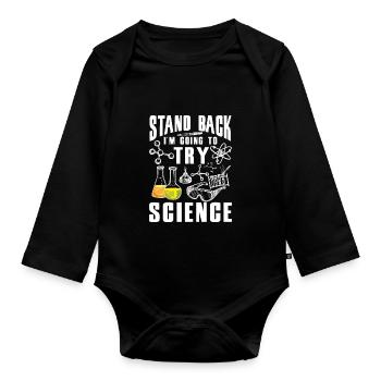 Stand back i'm going to try Science lessons - Organic Longsleeve Baby Bodysuit - black - Front