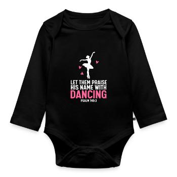 Ballett Tanzen Gott Let Them Praise Christen - Baby Bio-Langarm-Body - Schwarz - Vorne