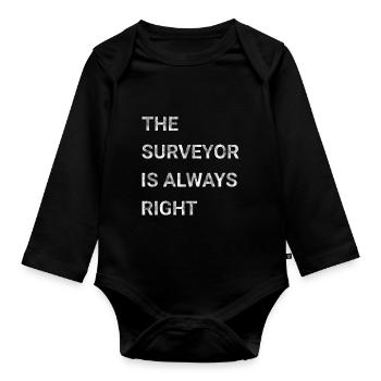 The Surveyor Is Always Right - Organic Longsleeve Baby Bodysuit - black - Front