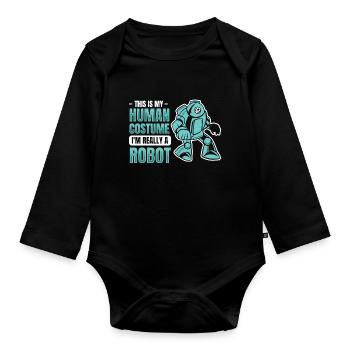 This Is My Human Costume I'M REALLY A Robot - Organic Longsleeve Baby Bodysuit - black - Front