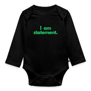 statement txt green - Organic Longsleeve Baby Bodysuit - black - Front