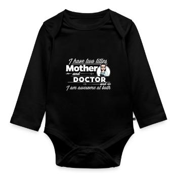 Ärztin & Medizinerin - Und Mutter - Baby Bio-Langarm-Body - Schwarz - Vorne