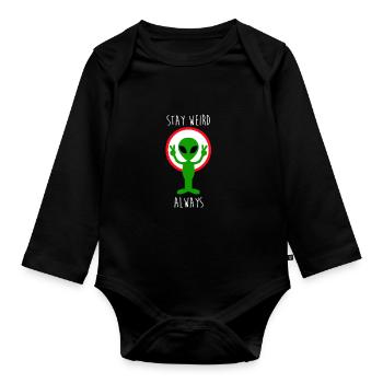 Stay Weird Always Alien UFO Nerd Aliens - Organic Longsleeve Baby Bodysuit - black - Front
