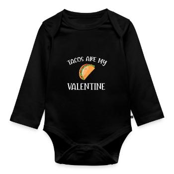 Valentine Quote Tacos Are My Valentine Valentine’s - Organic Longsleeve Baby Bodysuit - black - Front