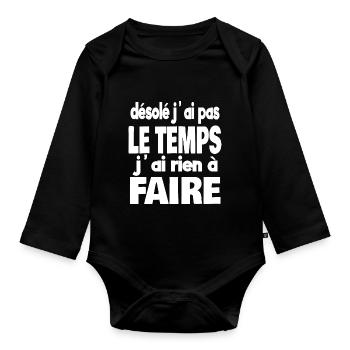 désolé j'ai pas le temps j'ai rien à faire - Body Bébé bio manches longues - noir - Devant