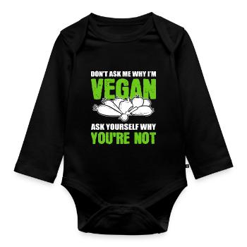 Why Am I Vegan Vegan Activist Gift - Organic Longsleeve Baby Bodysuit - black - Front