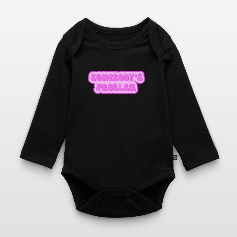 Somebodys Problem - Problem von jemand Baby Bio-Langarm-Body