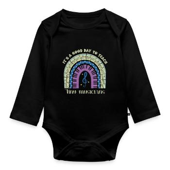 It's A Good Day To Teach Tiny Musicians - Organic Longsleeve Baby Bodysuit - black - Front