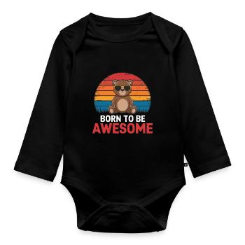 Teddy Bär Spruch Born to be Awesome - Baby Bio-Langarm-Body - Schwarz - Vorne