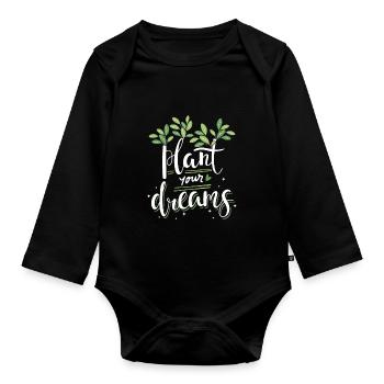 Plant your dreams Plants Flowers Nature Garden - Organic Longsleeve Baby Bodysuit - black - Front