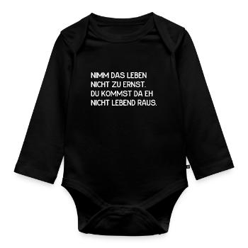 Nimm das Leben nicht zu ernst - Baby Bio-Langarm-Body - Schwarz - Vorne