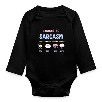 Funny Chance Of Sarcasm Weather Forecast Sarcastic - Organic Longsleeve Baby Bodysuit - black - Front