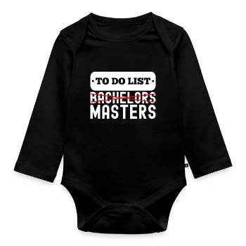 To Do List Bachelors Masters Degree Graduation - Organic Longsleeve Baby Bodysuit - black - Front