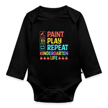 Paint Play Repeat Kindergarten Life School Teacher - Organic Longsleeve Baby Bodysuit - black - Front