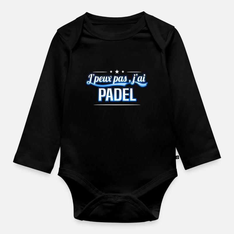 Padel - j'peux pas , j'ai Padel - Body Bébé bio manches longues - noir