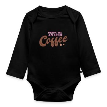 Bring me an Iced Coffee - Organic Longsleeve Baby Bodysuit - black - Front
