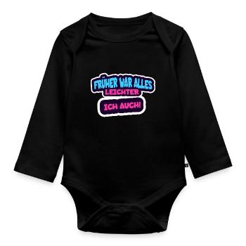 Everything used to be easier, so was I - humor saying - Organic Longsleeve Baby Bodysuit - black - Front