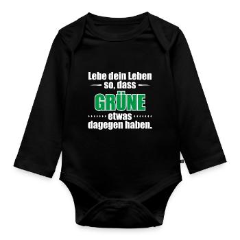 Lebe dein Leben so, dass Grüne etwas dagegen haben - Baby Bio-Langarm-Body - Schwarz - Vorne