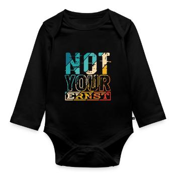 Not Your Ernst Nicht dein Ernst Denglisch als Gesc - Baby Bio-Langarm-Body - Schwarz - Vorne