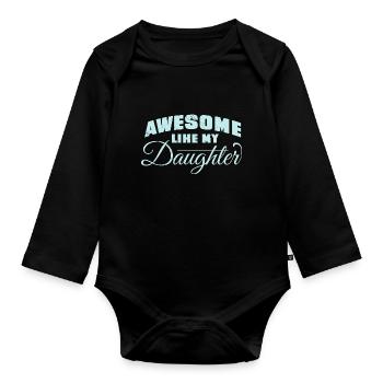 Awesome like my Daughter Papa Mama Mutter Vater - Baby Bio-Langarm-Body - Schwarz - Vorne