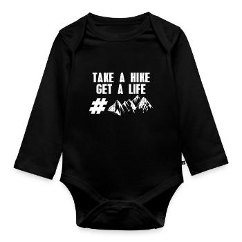 Take A Hike Get A Life Cool Hiking Designs Present - Organic Longsleeve Baby Bodysuit - black - Front