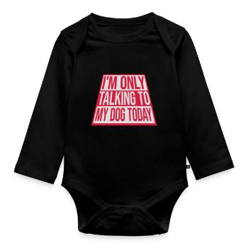 only talking to dog - Organic Longsleeve Baby Bodysuit - black - Front