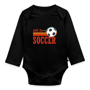 Love is Soccer Football Fan Sport Passion World Cup - Organic Longsleeve Baby Bodysuit - black - Front