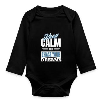 Keep Calm and Chase Your Dreams - Organic Longsleeve Baby Bodysuit - black - Front