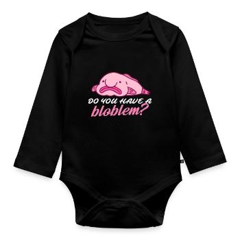 do you have a bloblem Design for a fish jokes fan - Organic Longsleeve Baby Bodysuit - black - Front