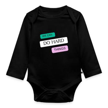 We can do hard things - Organic Longsleeve Baby Bodysuit - black - Front