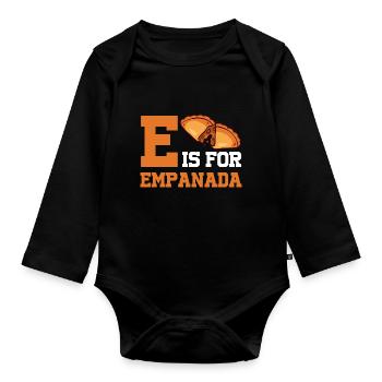 E Is For Empanada Hispanic Food Latin American - Organic Longsleeve Baby Bodysuit - black - Front