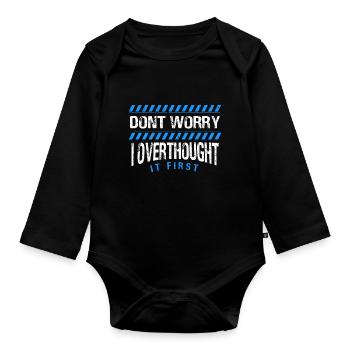 dont worry I overthought it first Design - Baby Bio-Langarm-Body - Schwarz - Vorne