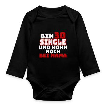 30 Jahre Single und wohne bei mama - Baby Bio-Langarm-Body - Schwarz - Vorne