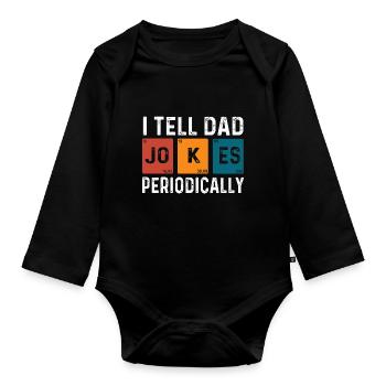 I Tell Dad Jokes Periodically - Organic Longsleeve Baby Bodysuit - black - Front