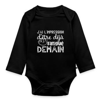 j ai l impression d etre deja fatigué demain - Body Bébé bio manches longues - noir - Devant
