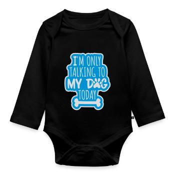 only talking to dog - Organic Longsleeve Baby Bodysuit - black - Front