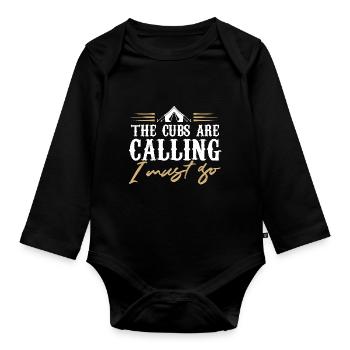 the cubs are calling I must go Design for a scouts - Organic Longsleeve Baby Bodysuit - black - Front
