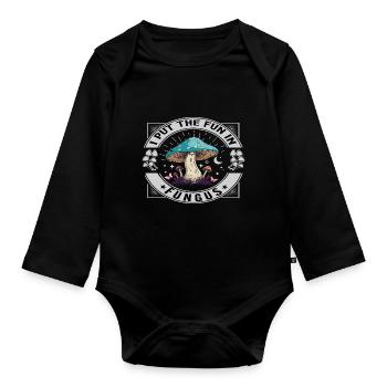 I put the Fun in Fungus - Organic Longsleeve Baby Bodysuit - black - Front