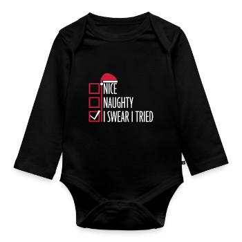 Nice Naughty I Swear I Tried Christmas List - Organic Longsleeve Baby Bodysuit - black - Front
