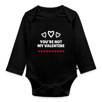 Your're not my valentine, funny valentine's day - Organic Longsleeve Baby Bodysuit - black - Front