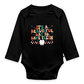 Es ist ein schöner Tag, um Zähne zu retten Zahnarzt Dental - Baby Bio-Langarm-Body - Schwarz - Vorne