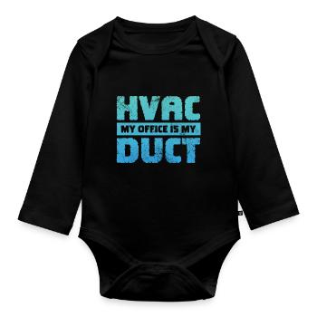 hvac my office is my duct Design for a hvac expert - Organic Longsleeve Baby Bodysuit - black - Front