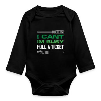 I cant Im busy pull a ticket Design for a network - Organic Longsleeve Baby Bodysuit - black - Front