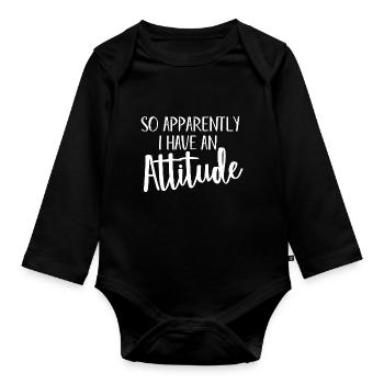 So Apparently I Have an Attitude - Organic Longsleeve Baby Bodysuit - black - Front