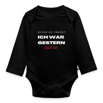 Bevor du fragst ich war gestern nicht hier - Baby Bio-Langarm-Body - Schwarz - Vorne