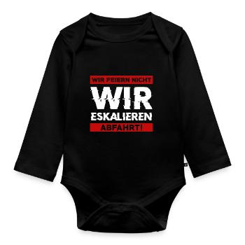 Wir feiern nicht WIR ESKALIEREN Abfahrt Abschluss - Baby Bio-Langarm-Body - Schwarz - Vorne